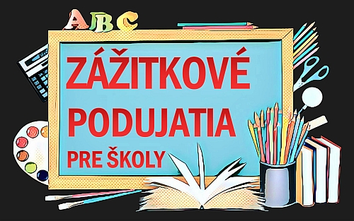 Ponuka zážitkových podujatí pre školy vo VKMR