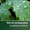 Návrat pedagogiky do detských domovov