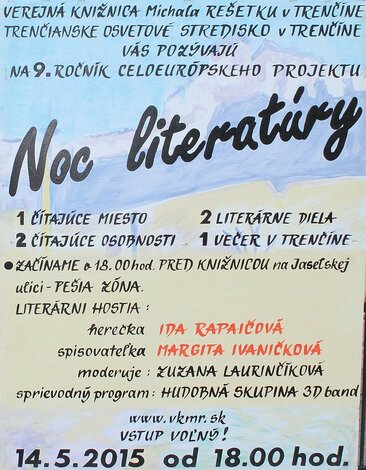 Noc literatúry – verejné čítanie na netradičných miestach s cieľom upozorniť na význam literatúry, s