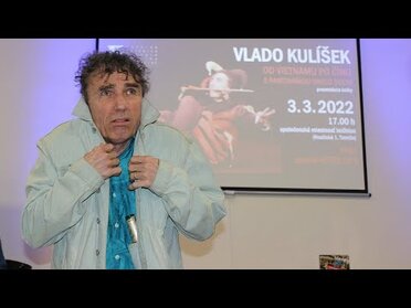 Vlado Kulíšek: Od Vietnamu po Čínu