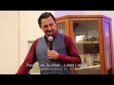 Povedz mi, čo čítaš... Lukáš Latinák