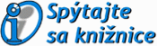 Spýtajte sa knižnice